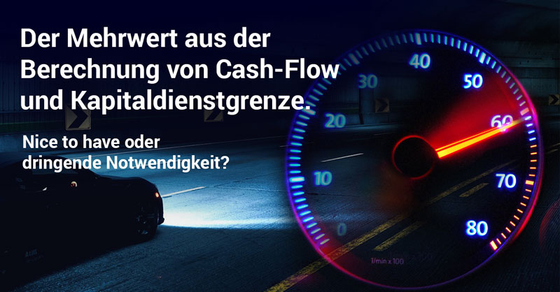 Der Mehrwert aus der Berechnung von Cash-Flow und Kapitaldienstgrenze.
