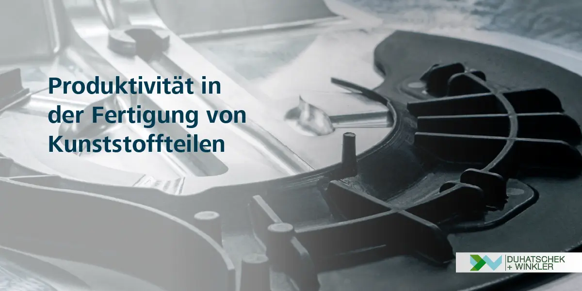 Produktivität in der Fertigung von Kunststoffteilen
