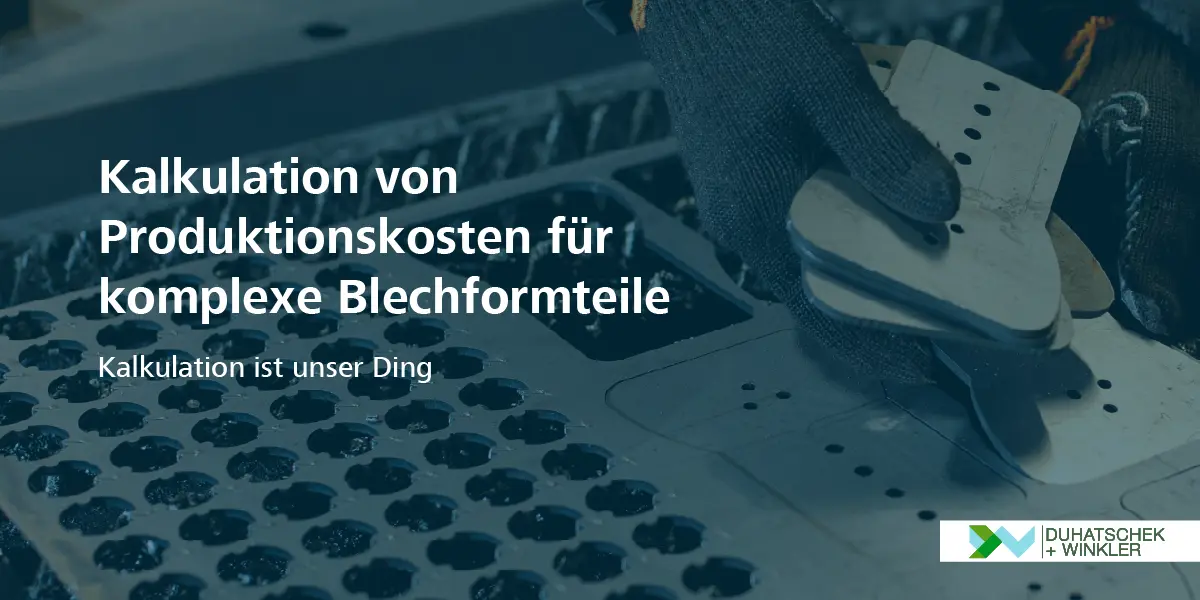 Komplexe Blechformteile kalkulieren